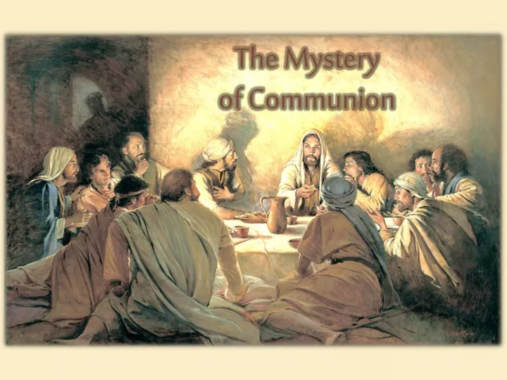 PPT - The Mystery of Communion PowerPoint Presentation, free download ...