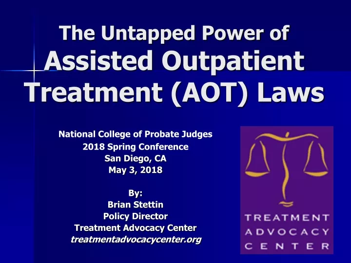 PPT  The Untapped Power of Assisted Outpatient Treatment (AOT) Laws