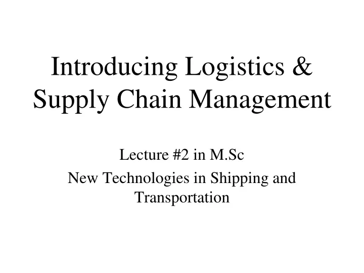 Ppt Introducing Logistics And Supply Chain Management Powerpoint Presentation Id9498625 3172