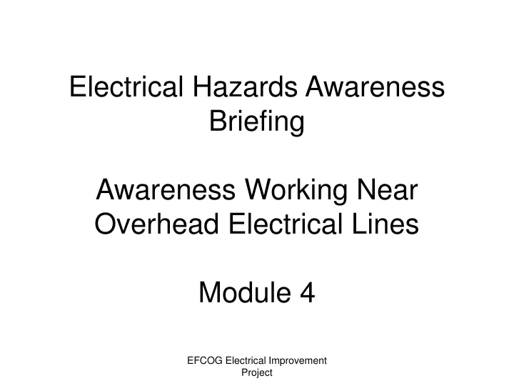 electrical hazards awareness briefing awareness working near overhead electrical lines module 4 n.