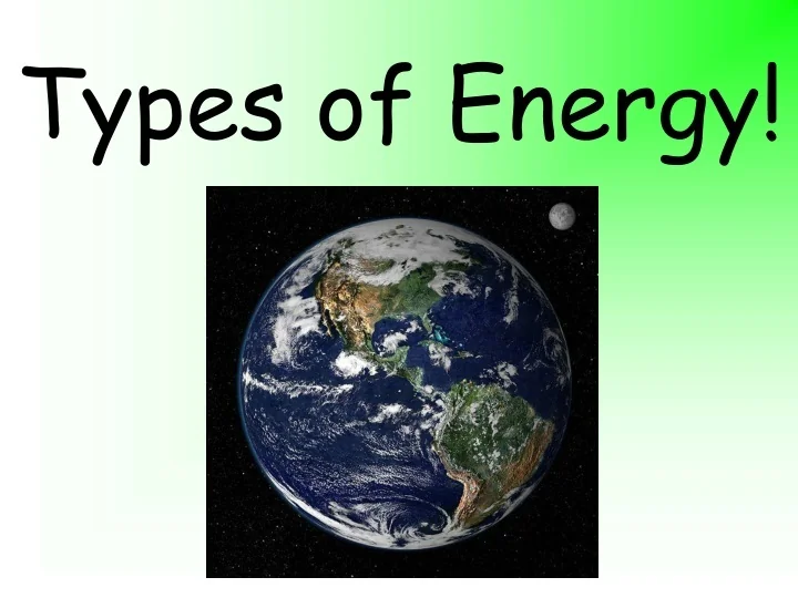 PPT Types of Energy! PowerPoint Presentation, free download ID9502639