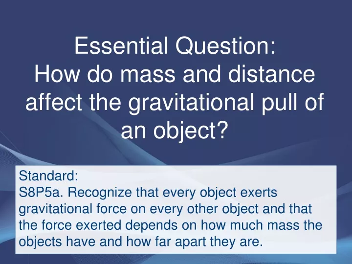 ppt-essential-question-how-do-mass-and-distance-affect-the