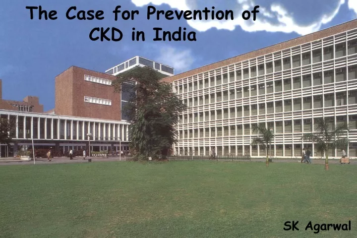 the case for prevention of ckd in india n.