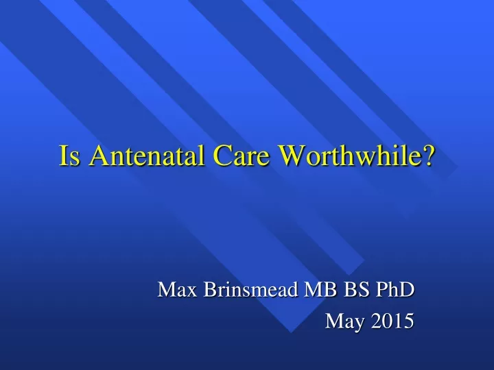 is antenatal care worthwhile n.
