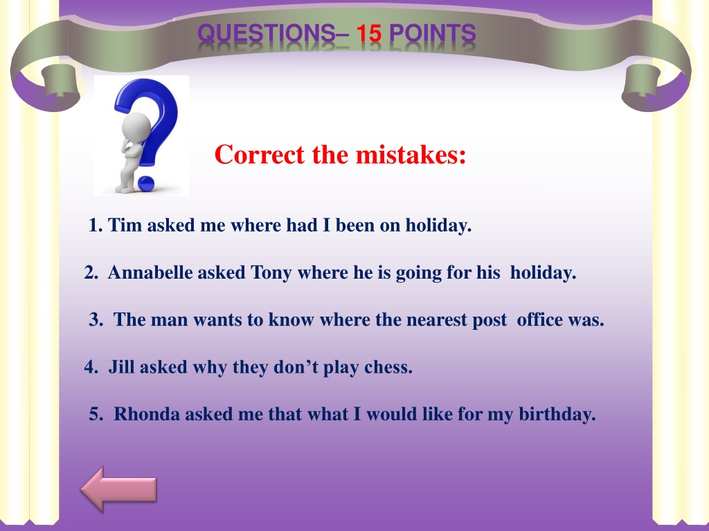 Find the correct questions. Correct the mistakes. Reported Speech exercises correct the mistakes. Reported Speech correction. Speech mistakes.