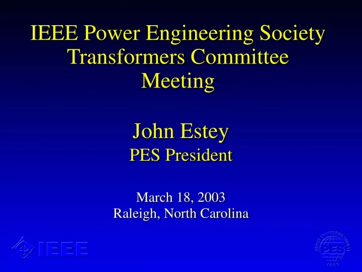 PPT IEEE Power Engineering Society Transformers Committee Meeting