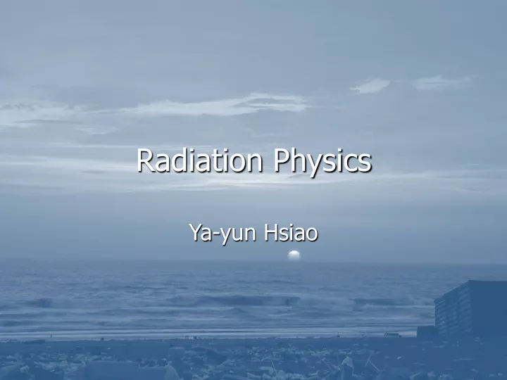 radiation physics n.