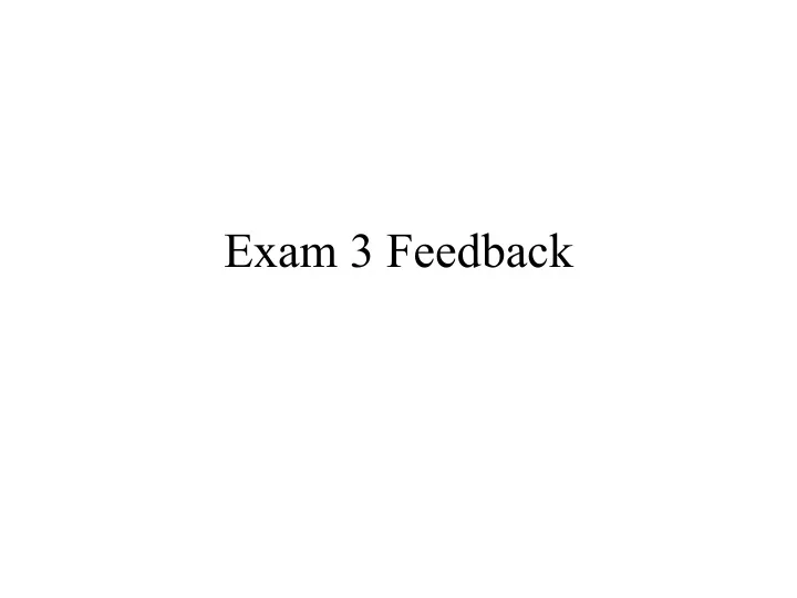 exam 3 feedback n.