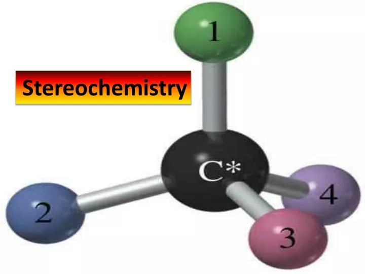 Ppt Stereochemistry Powerpoint Presentation Free Download Id9509676