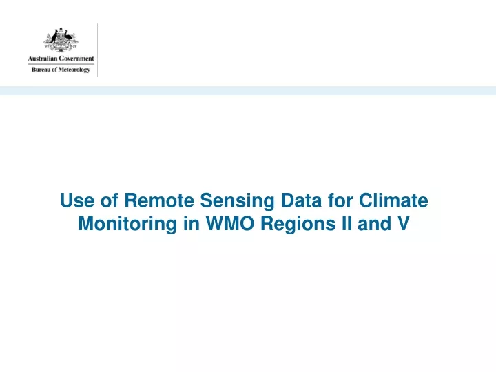 PPT - Use of Remote Sensing Data for Climate Monitoring in WMO Regions ...