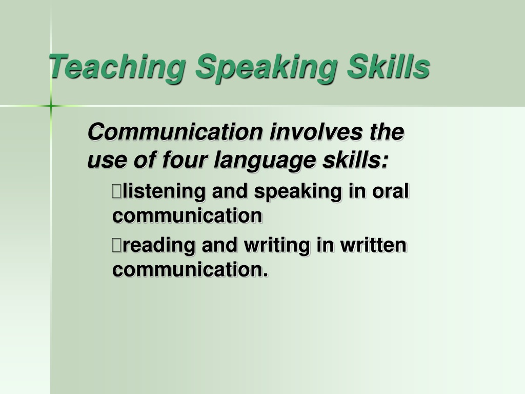 Using new methods. Teaching language skills. Teaching speaking skills. Techniques of teaching speaking skills. Developing speaking skills.