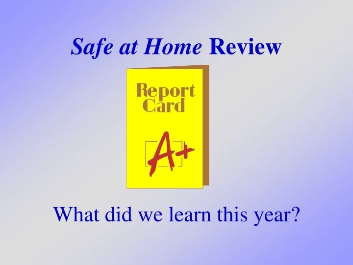 PPT Safe at Home Review PowerPoint Presentation, free download ID
