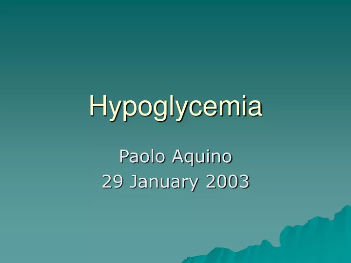 PPT - Hypoglycemia PowerPoint Presentation, Free Download - ID:9512911