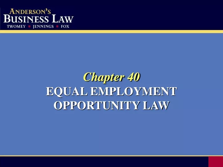 PPT - Chapter 40 EQUAL EMPLOYMENT OPPORTUNITY LAW PowerPoint ...