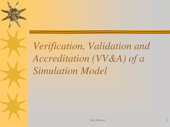 PPT - Verification , Validation And Accreditation (VV&A) Of A ...