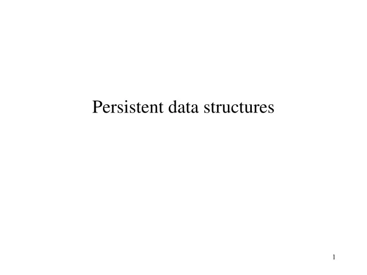 PPT - Persistent data structures PowerPoint Presentation, free download ...