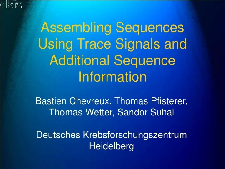 PPT Assembling Sequences Using Trace Signals and Additional Sequence Information PowerPoint