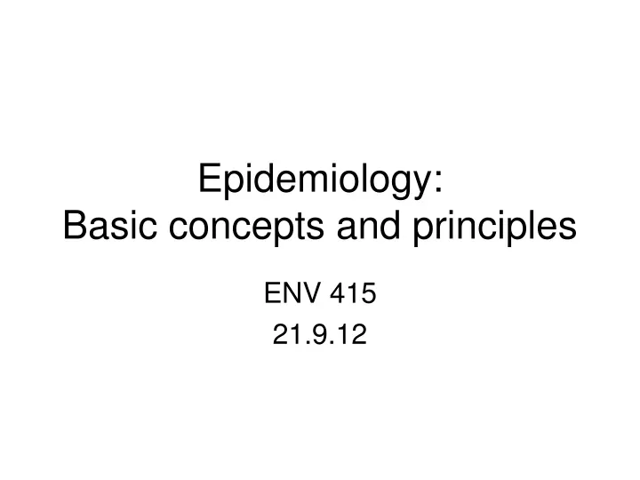 PPT - Epidemiology: Basic Concepts And Principles PowerPoint ...