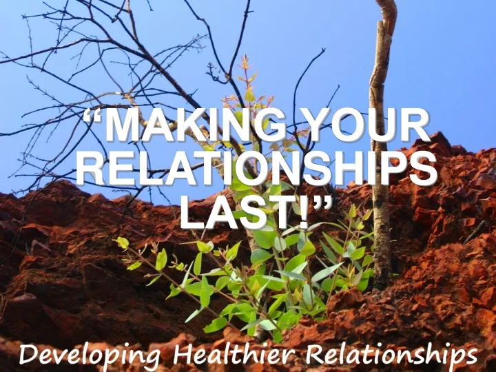 making your relationships last n.