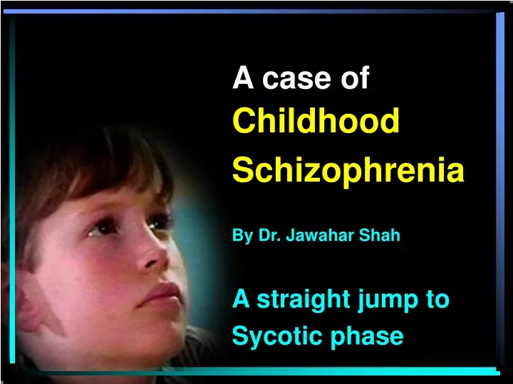 childhood schizophrenia case study