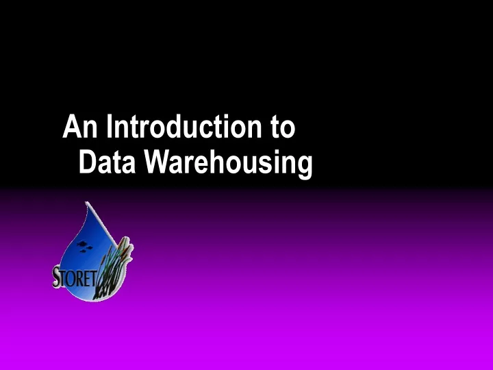 PPT - An Introduction to Data Warehousing PowerPoint Presentation - ID ...