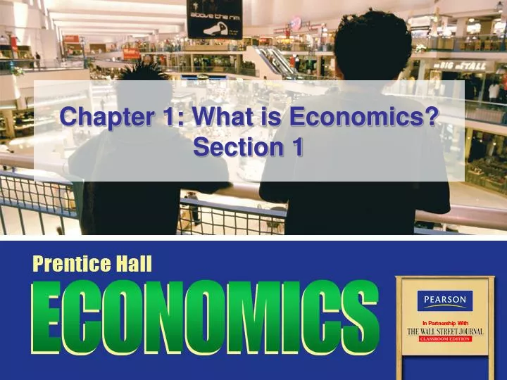 PPT - Chapter 1: What Is Economics? Section 1 PowerPoint Presentation ...