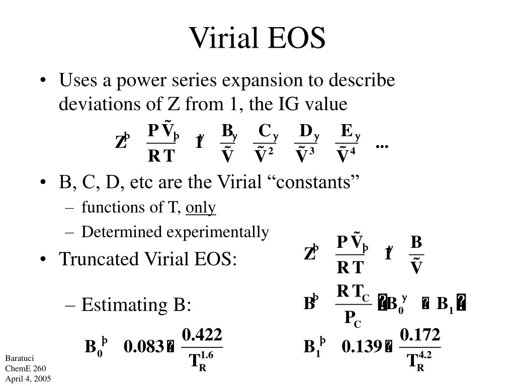 ChemE 260 Equations of State April 4, 2005 Dr. William Baratuci