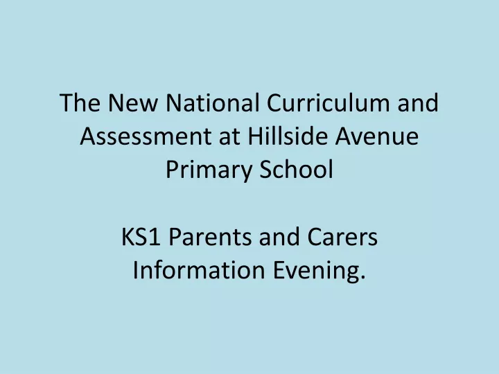 PPT - The New National Curriculum and Assessment at Hillside Avenue ...