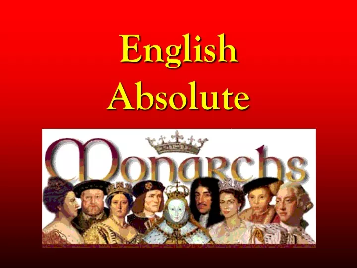 english absolute monarchs n.