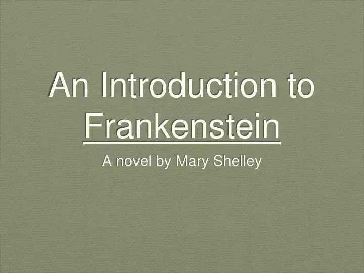 PPT - An Introduction To Frankenstein PowerPoint Presentation, Free ...