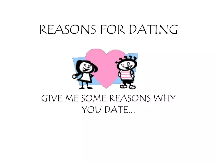 reasons for dating n.