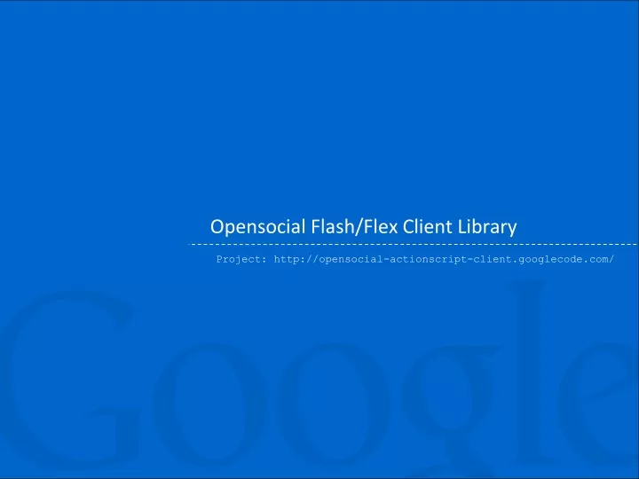 opensocial flash flex client library n.