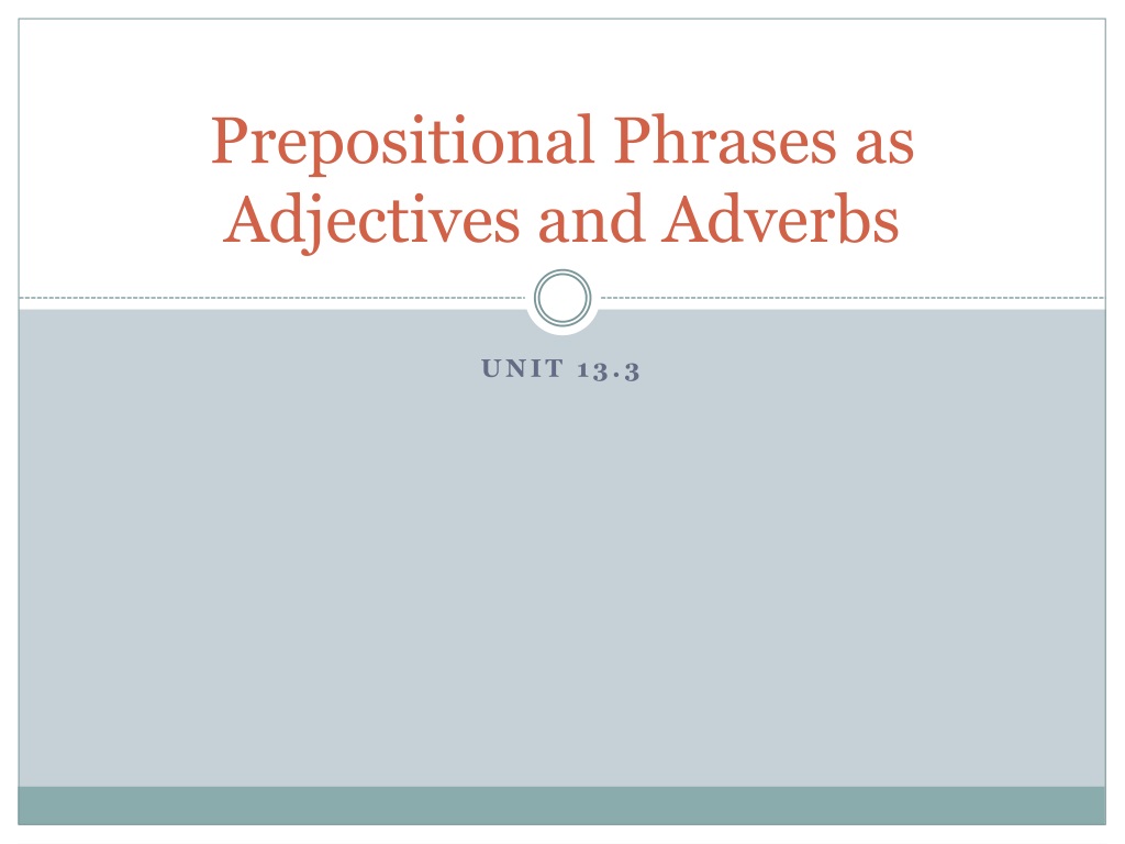 Ppt Prepositional Phrases As Adjectives And Adverbs Powerpoint