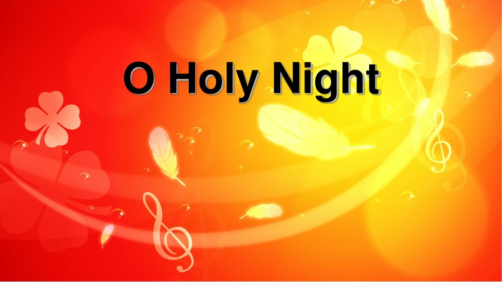O Holy Night O holy night! The stars are brightly shining - ppt download