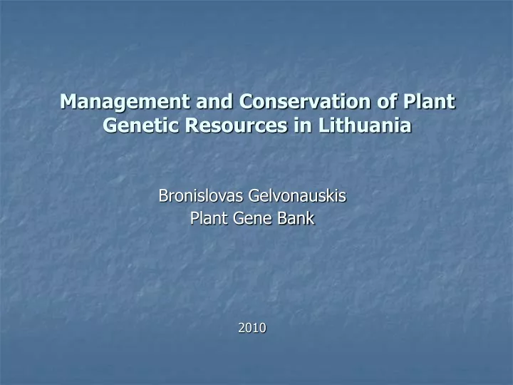 management and conservation of plant genetic resources in lithuania n.