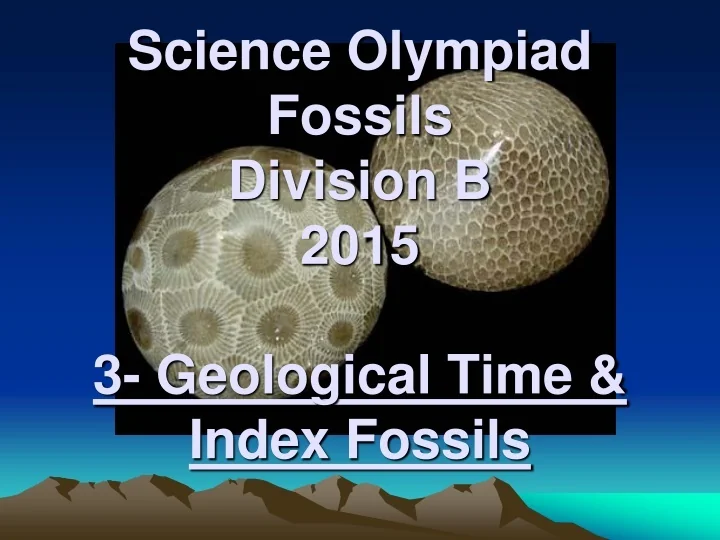 PPT Science Olympiad Fossils Division B 2015 3 Geological Time