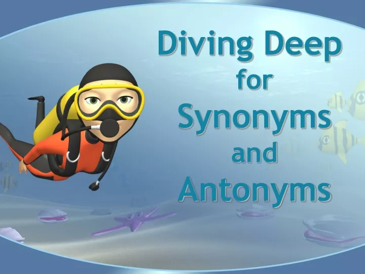 ppt-diving-deep-for-synonyms-and-antonyms-powerpoint-presentation