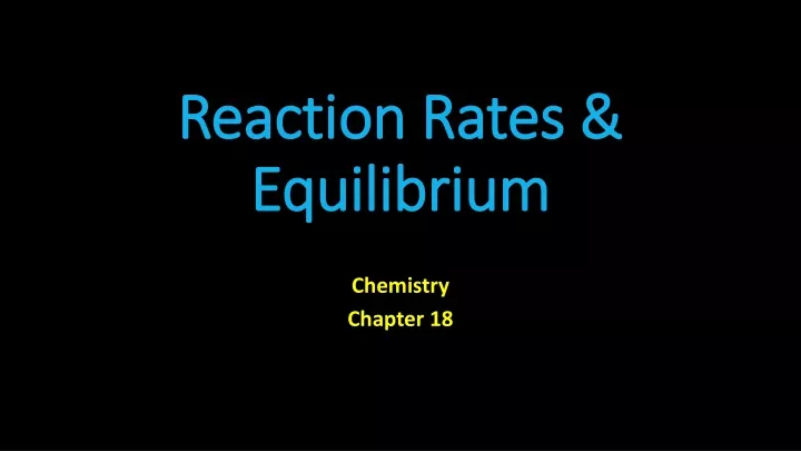 PPT - Reaction Rates & Equilibrium PowerPoint Presentation, free ...