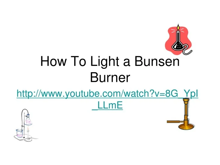 PPT How To Light a Bunsen Burner PowerPoint Presentation, free
