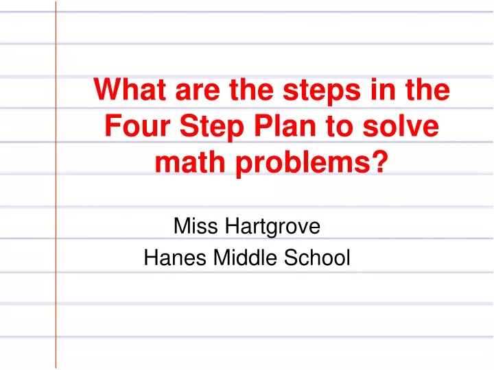 PPT - What are the steps in the Four Step Plan to solve math problems ...