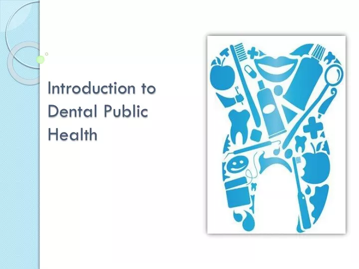 PPT - Introduction To Dental Public Health PowerPoint Presentation ...