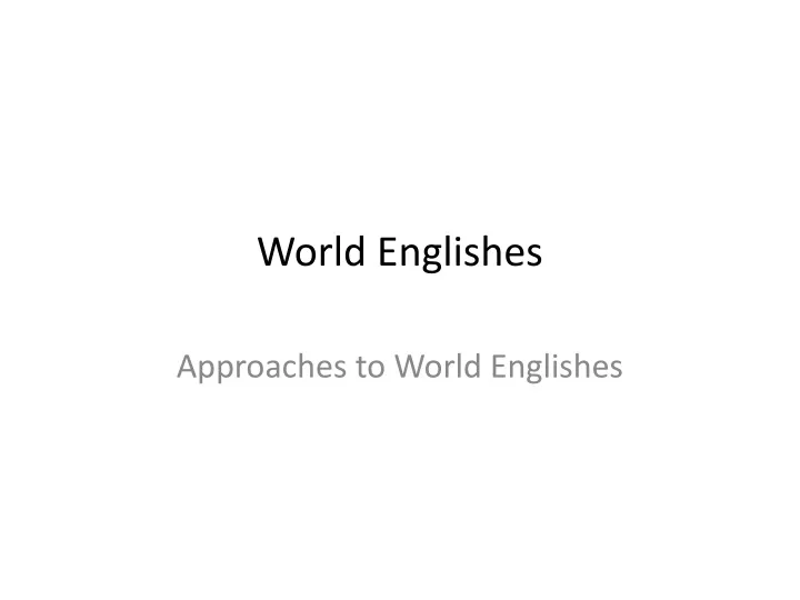 PPT - World Englishes PowerPoint Presentation, Free Download - ID:9548349