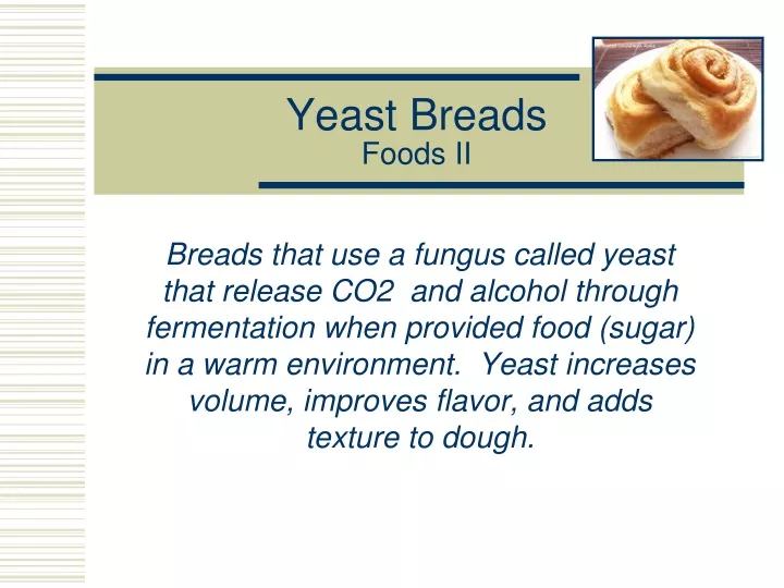 PPT - Yeast Breads Foods II PowerPoint Presentation, Free Download - ID ...