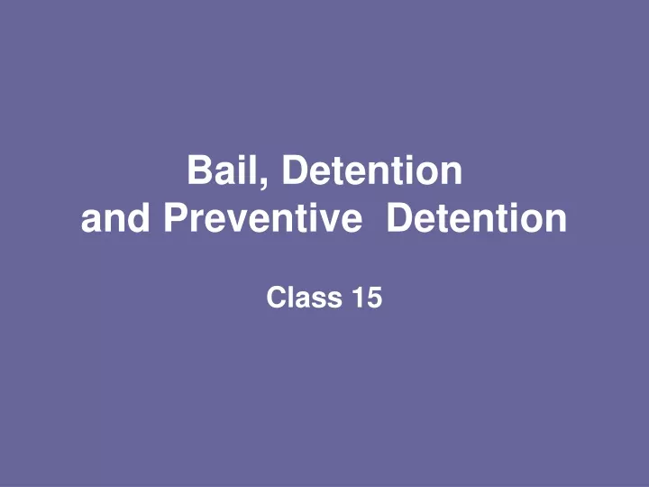 PPT - Bail, Detention And Preventive Detention PowerPoint Presentation ...