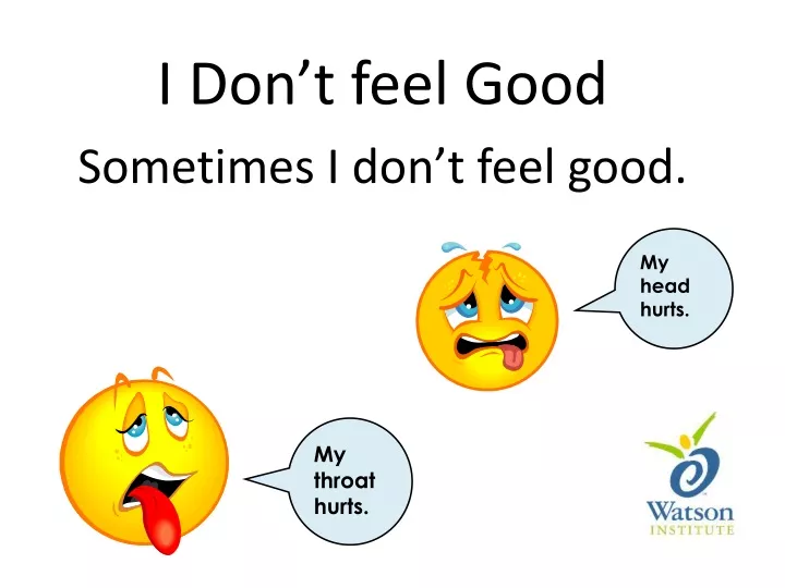 i don t feel good sometimes i don t feel good n.