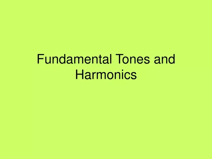 PPT - Fundamental Tones and Harmonics PowerPoint Presentation, free ...