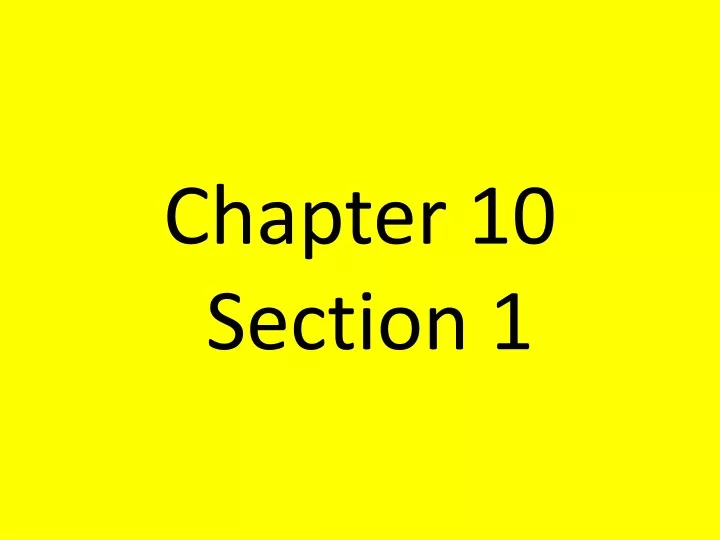 PPT - Chapter 10 Section 1 PowerPoint Presentation, Free Download - ID ...