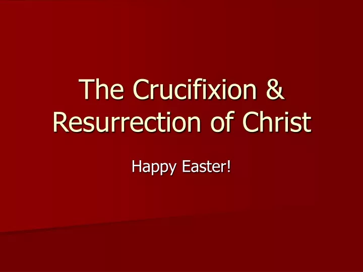 the crucifixion resurrection of christ n.