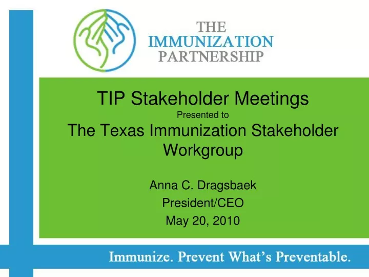 tip stakeholder meetings presented to the texas immunization stakeholder workgroup n.