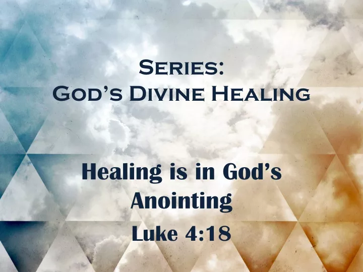 PPT - Series: God’s Divine Healing PowerPoint Presentation, free ...